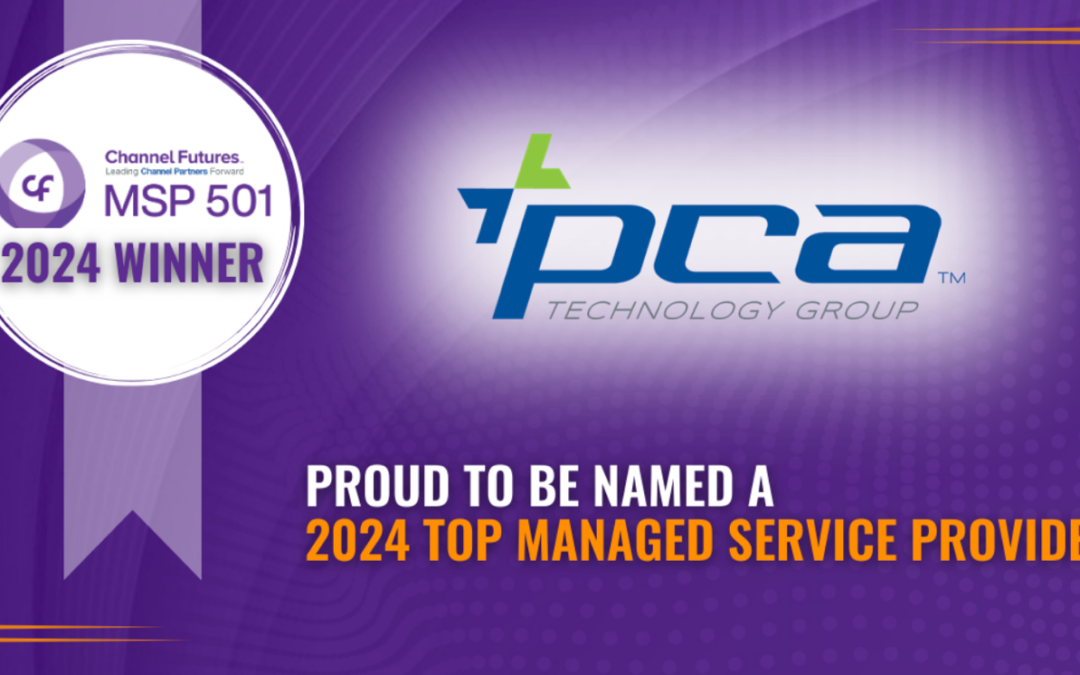 PCA Technology Group Ranked on Channel Futures 2024 MSP 501—Tech Industry’s Most Prestigious List of Managed Service Providers Worldwide