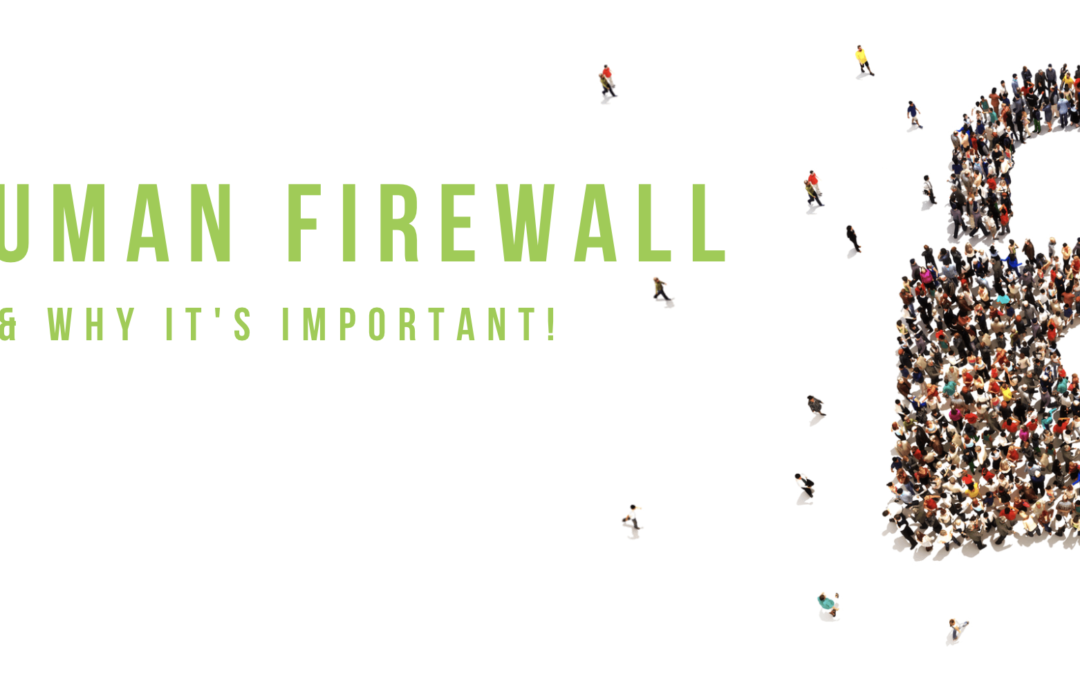 The human firewall is one of the best protections against threats.