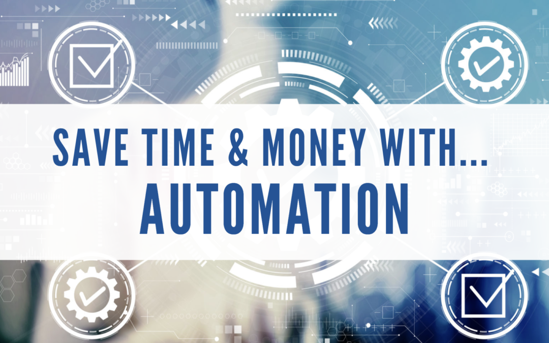 Save Time & Money With Automation