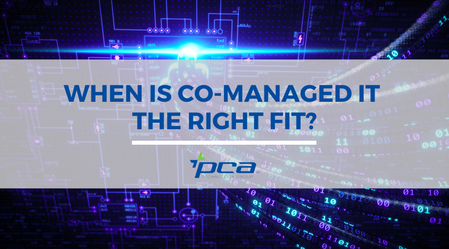When Is Co-Managed IT The Right Fit?
