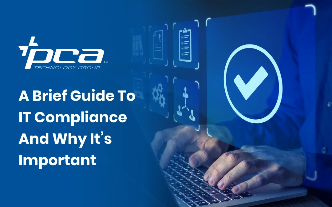 A Brief Guide To IT Compliance And Why It’s Important