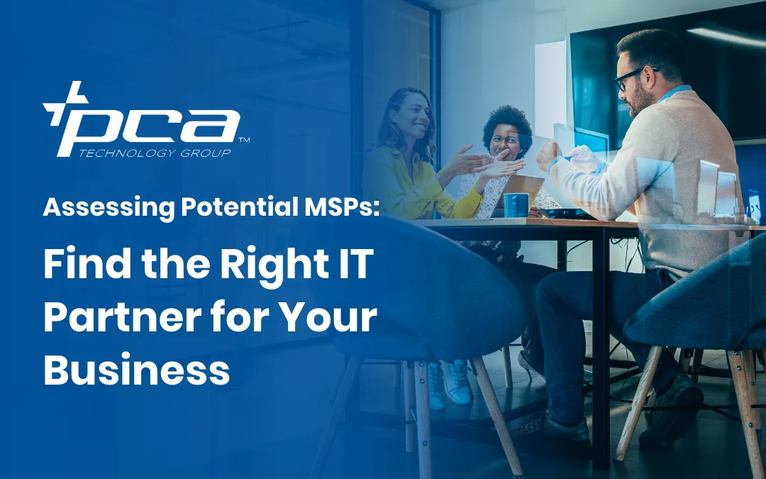 Assessing Potential MSPs: Find the Right IT Partner for Your Business