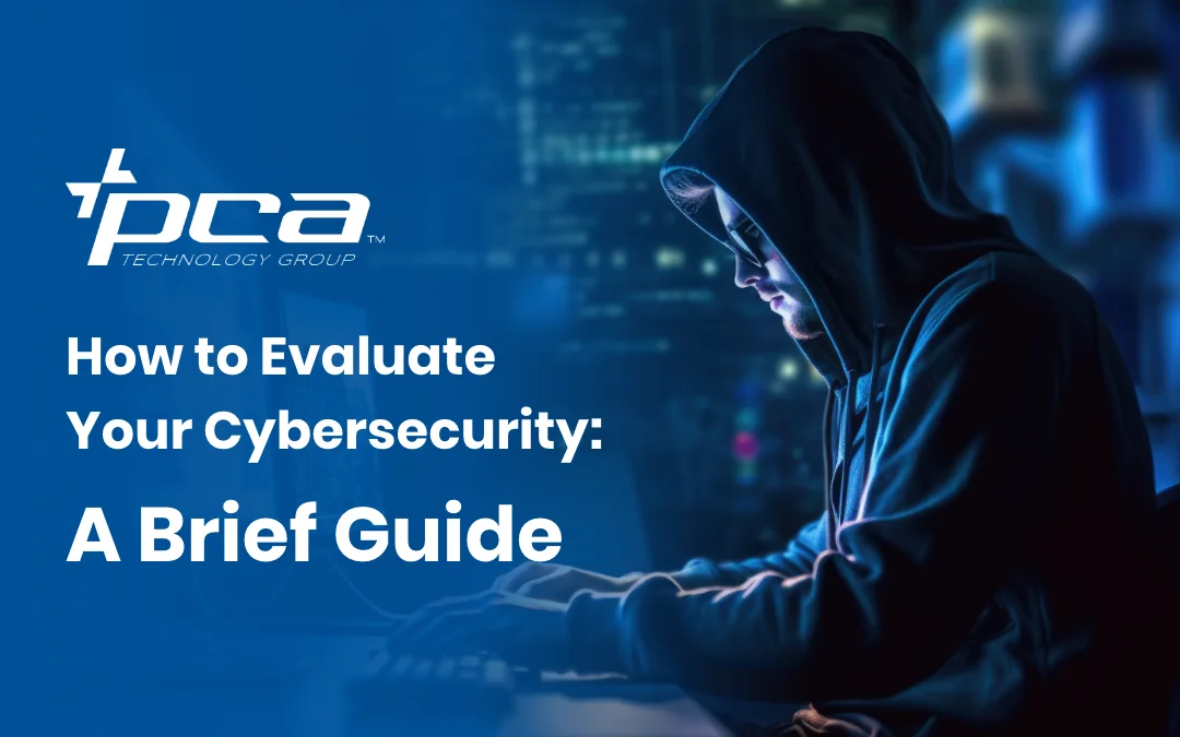 How to Evaluate Your Cybersecurity: A Brief Guide