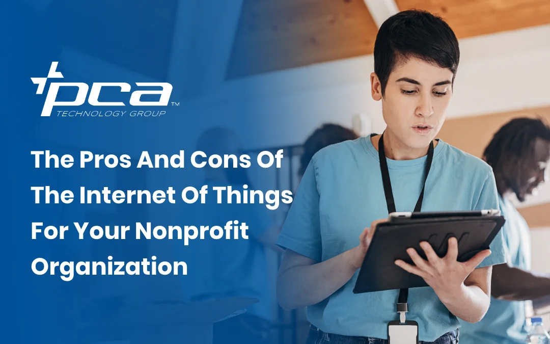 The Pros And Cons Of The Internet Of Things For Your Nonprofit Organization